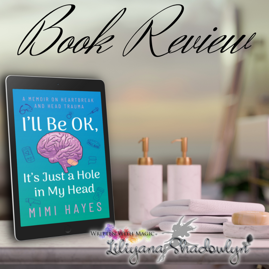 Review: I’ll Be OK, It’s Just a Hole In My Head