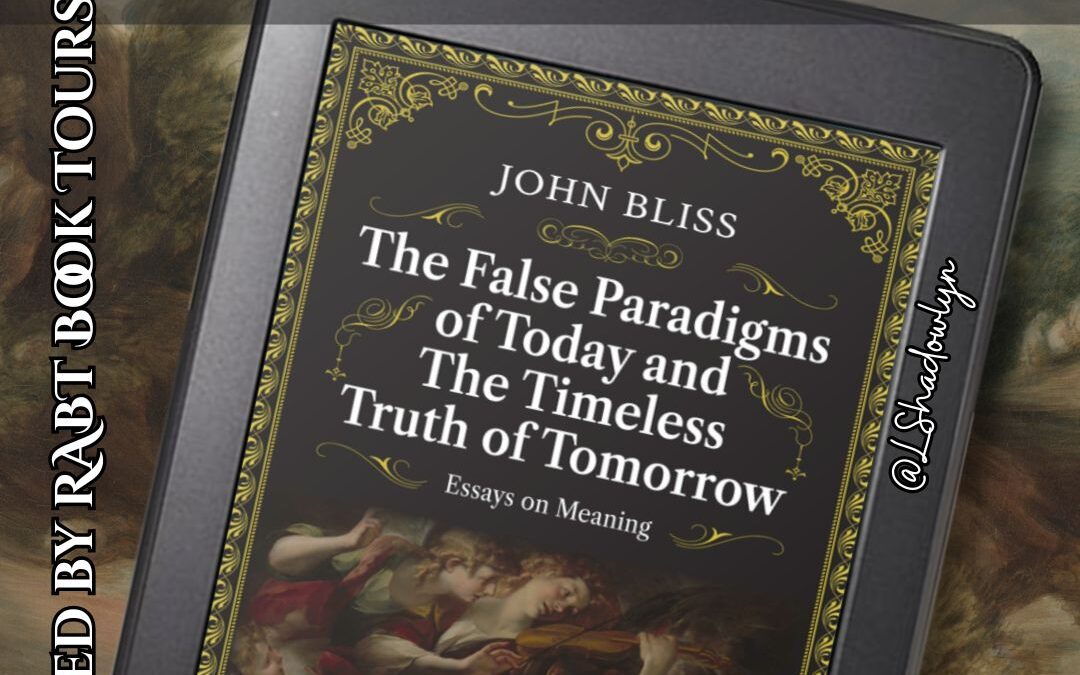 The False Paradigms of Today and the Timeless Truth of Tomorrow Book Blitz