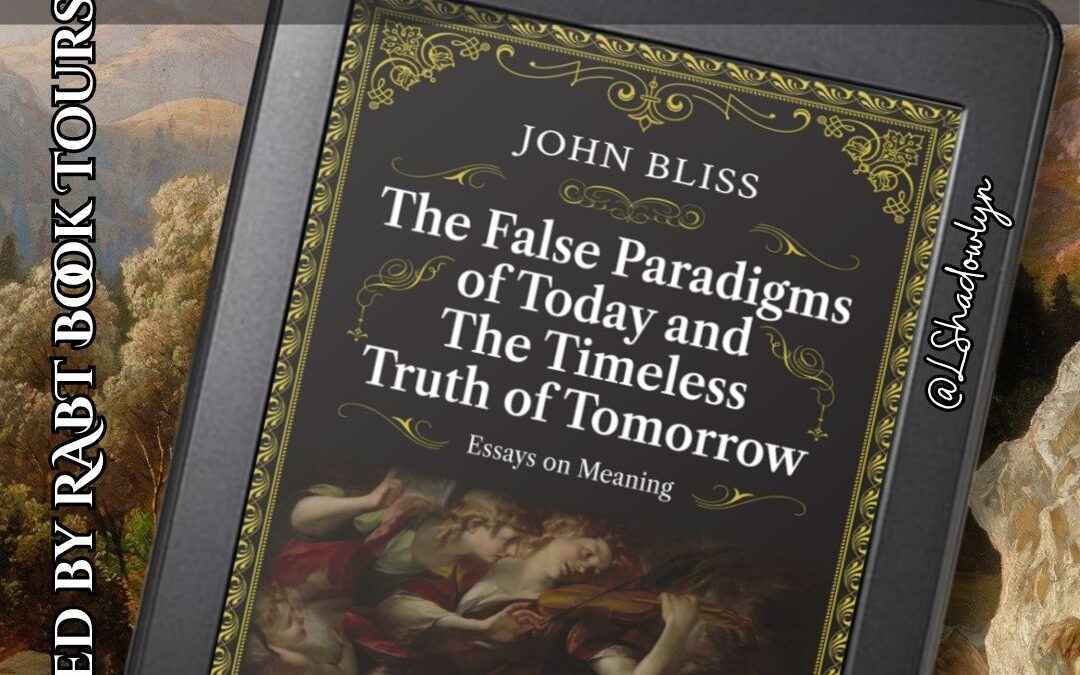 The False Paradigms of Today and the Timeless Truth of Tomorrow Book Tour